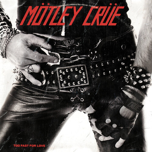 Motley Crue: Too Fast For Love - COMPACT DISCS