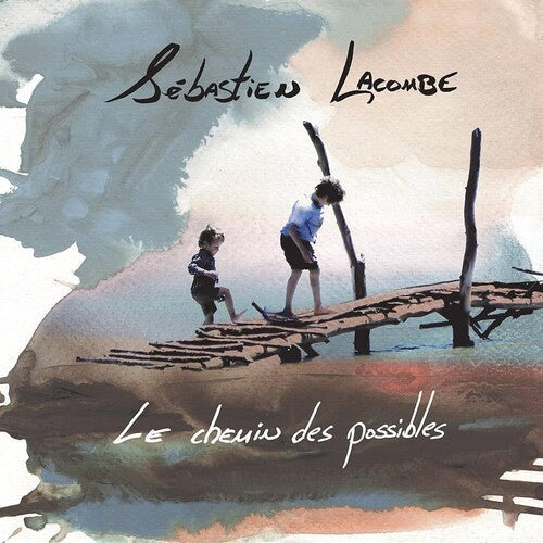 Sébastien Lacombe: Le Chemin Des Possibles - COMPACT DISCS