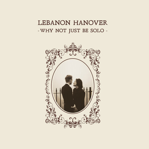 Lebanon Hanover: Why Not Just Be Solo - COMPACT DISCS