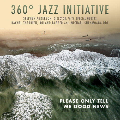 360 Jazz Initiative: Please Only Tell Me Good News - COMPACT DISCS