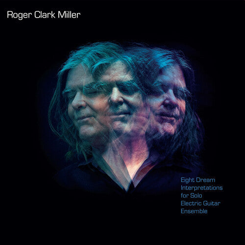 Roger Clark Miller: Eight Dream Interpretations For Solo Electric Guitar Ensemble - COMPACT DISCS