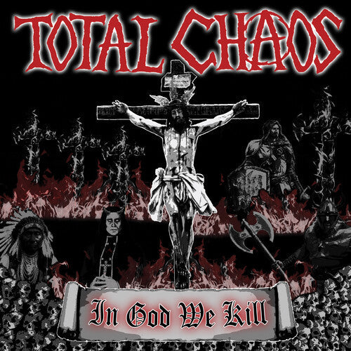 Total Chaos: In God We Kill - COMPACT DISCS