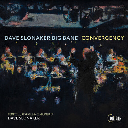 Dave Slonaker Big Band: Convergency - COMPACT DISCS