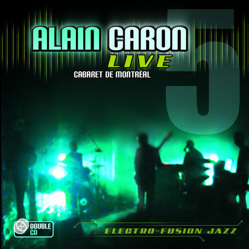 Alain Caron: Live: Cabaret De Montreal - COMPACT DISCS