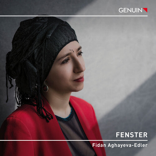 Fidan Aghayeva-Edler: Fenster (Window) - COMPACT DISCS