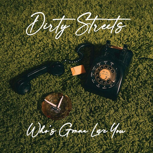 The Dirty Streets: Who's Gonna Love You - COMPACT DISCS
