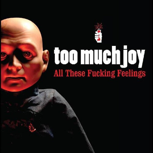 Too Much Joy: All These Fucking Feelings - COMPACT DISCS