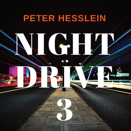 Peter Hesslein: Night Drive 3 - COMPACT DISCS