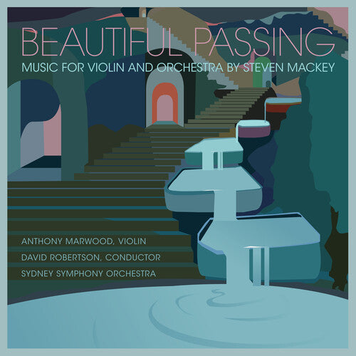 Anthony Marwood: Beautiful Passing - Music for Violin & Orchestra by Steven Mackey - COMPACT DISCS