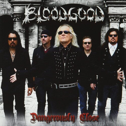 Bloodgood: Dangerously Close - COMPACT DISCS