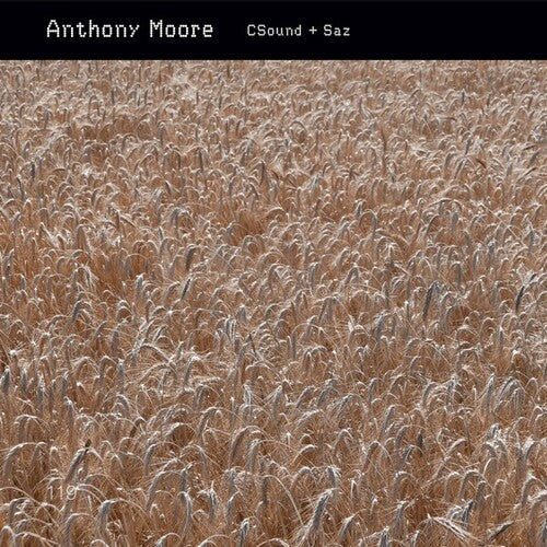 Anthony Moore: C-Sound + Saz - COMPACT DISCS