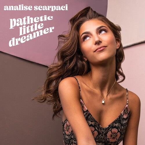 Analise Scarpaci: Pathetic Little Dreamer - COMPACT DISCS