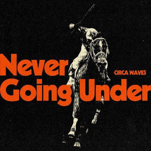 Circa Waves: Never Going Under - COMPACT DISCS