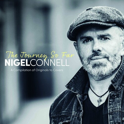 Nigel Connell: The Journey So Far - COMPACT DISCS