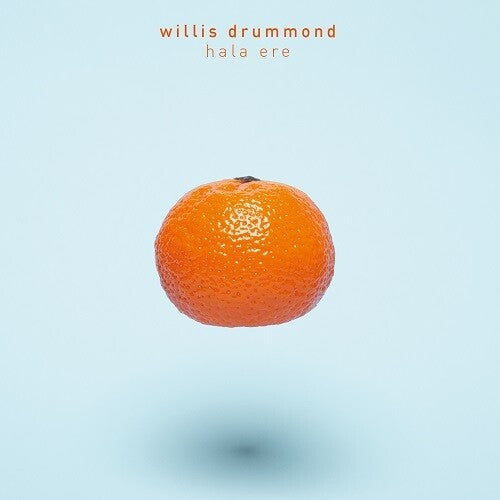 Willis Drummond: Hala Ere - COMPACT DISCS