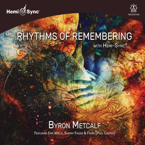 Byron Metcalf: Rhythms Of Remembering With Hemi-sync - COMPACT DISCS