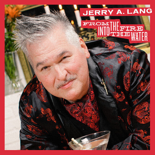 Jerry A. Lang: From the Fire Into the Water - COMPACT DISCS