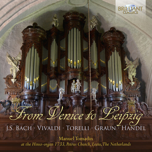 Manuel Tomadin: From Venice To Leipzig - Organ Music - COMPACT DISCS