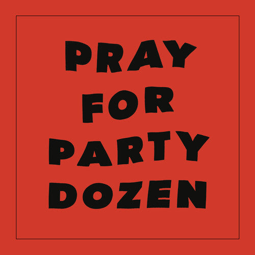 Party Dozen: Pray For Party - COMPACT DISCS