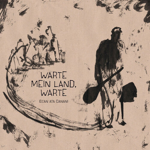 Ozan Ata Canani: Warte mein Land warte - COMPACT DISCS
