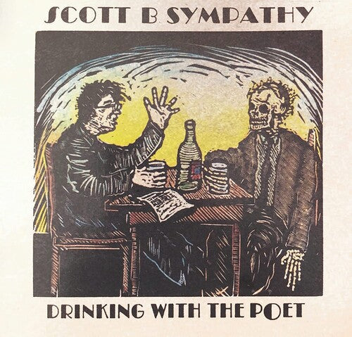 Scott B. Sympathy: Drinking With the Poet - COMPACT DISCS