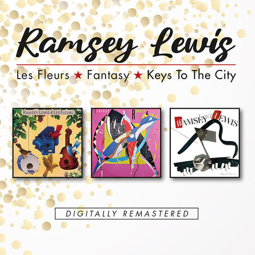 Ramsey Lewis: Les Fleurs / Fantasy / Keys To The City - COMPACT DISCS
