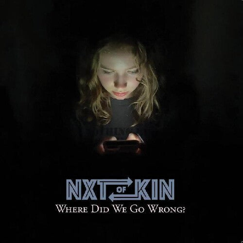 Nxtofkin: Where Did We Go Wrong? - COMPACT DISCS