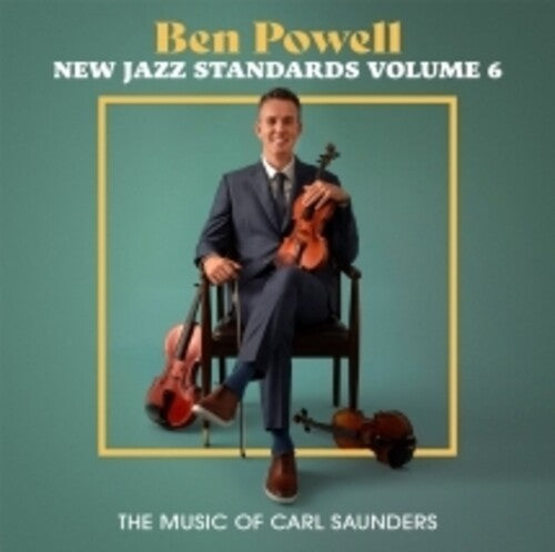 Ben Powell: New Jazz Standards Volume 6: The Music Of Carl Saunders - COMPACT DISCS