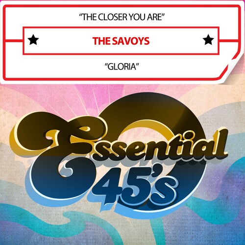 Savoys: TheCloserYouAre/Gloria(Digital45) - COMPACT DISCS