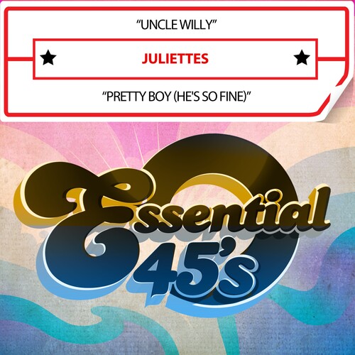 Juliettes: UncleWilly/PrettyBoy(He'sSoFine)(Digital45) - COMPACT DISCS