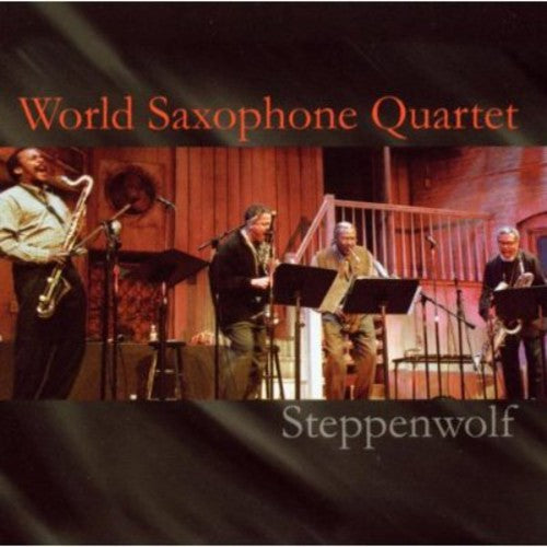 World Saxophone Quartet: Steppenwolf - COMPACT DISCS