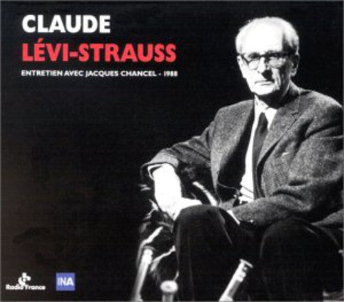 Chancel / Levi-Struass: Entretien Avec Jacques Chancel - COMPACT DISCS