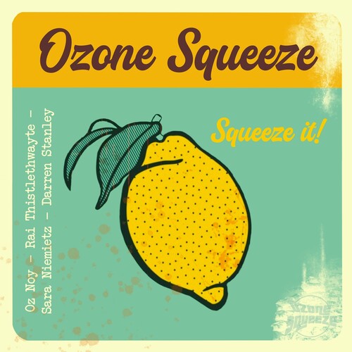 Ozone Squeeze Featuring Oz Noy: Squeeze It - COMPACT DISCS