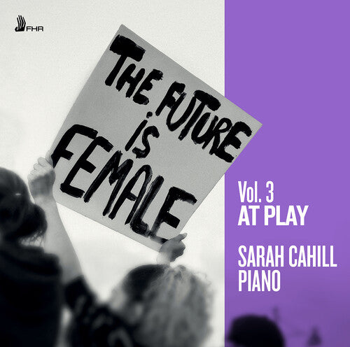 Sarah Cahill: The Future is Female Vol. 3 - At Play - COMPACT DISCS