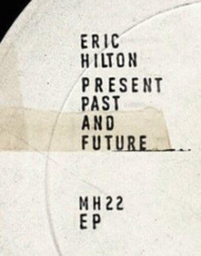 Eric Hilton: Present Past And Future - COMPACT DISCS