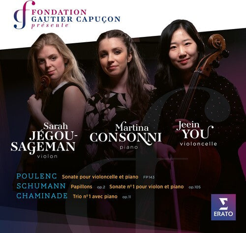Martina Consonni: Schumann Poulenc, Chaminade (Fondation Gautier Capucon winner's album) - COMPACT DISCS