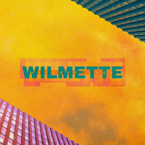 Wilmette: Hyperfocused - COMPACT DISCS