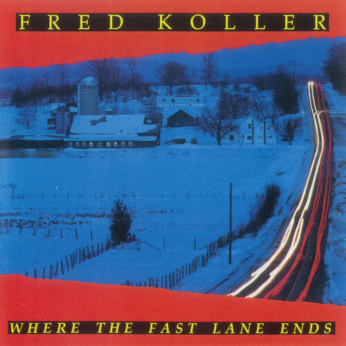 Fred Koller: Where The Fast Lane Ends - COMPACT DISCS
