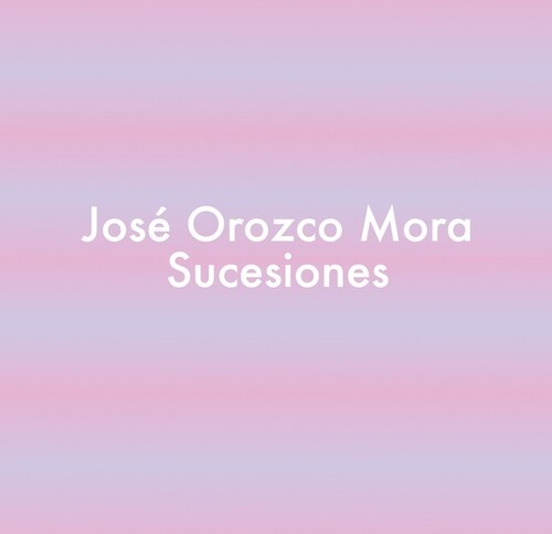 Jose Orozco Mora: SUCESIONES - CASSETTES