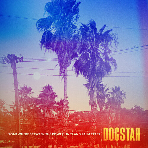 Dogstar: Somewhere Between The Power Lines And Palm Trees - COMPACT DISCS