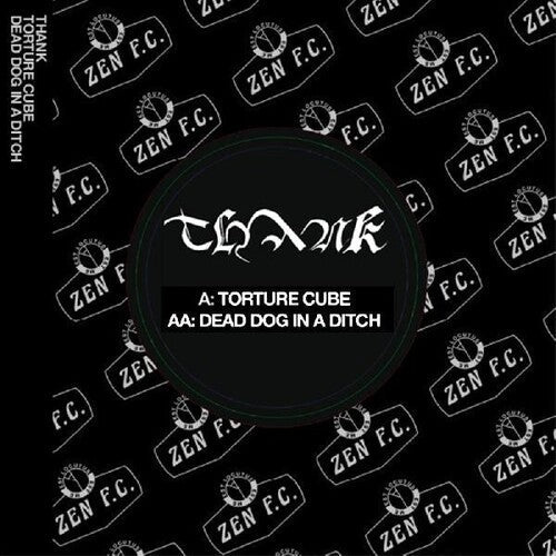 Thank: Torture Cube / Dead Dog In A Ditch - 7-INCH SINGLE