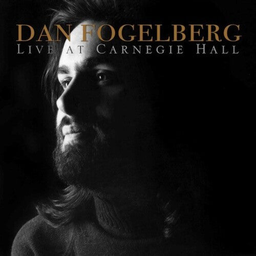 Dan Fogelberg: Live at Carnegie Hall - DAN FOGELBERG - COMPACT DISCS