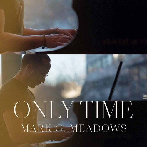 Mark G. Meadows: Only Time - COMPACT DISCS
