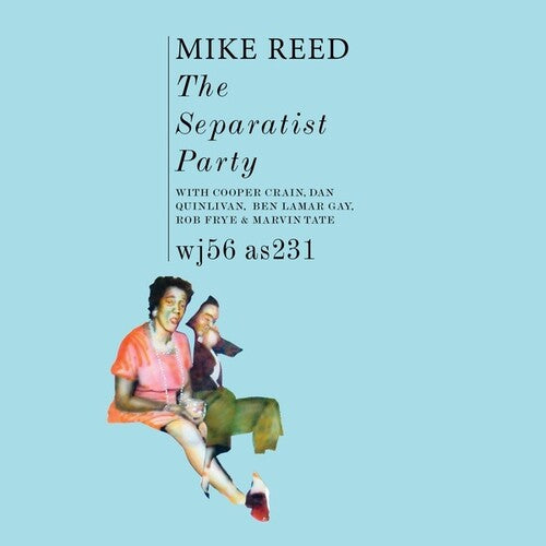 Mike Reed: The Separatist Party - COMPACT DISCS