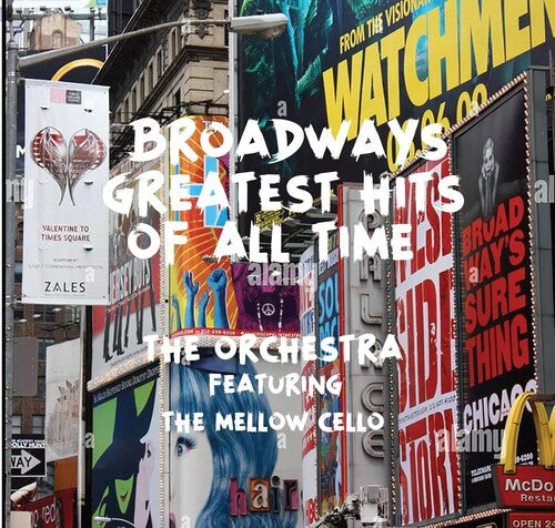 Orchestra Featuring the Mello Cellos: Broadway's Greatest Hits Of All Time - COMPACT DISCS