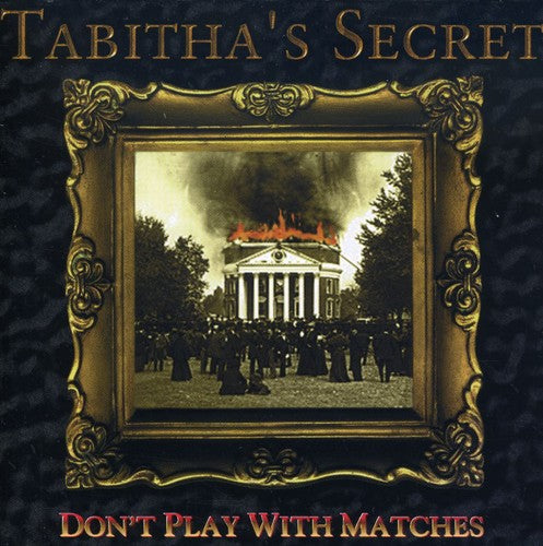 Tabitha's Secret?: Don't Play With Matches - COMPACT DISCS