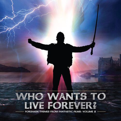 Forsaken Themes From Fantastic Films 2 / O.S.T.: Forsaken Themes From Fantastic Films, Vol. 2: Who Wants To Live Forever (Original Soundtrack) - COMPACT DISCS