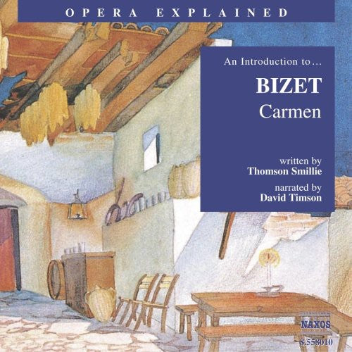 G. Bizet: Opera Explained: Carmen - COMPACT DISCS