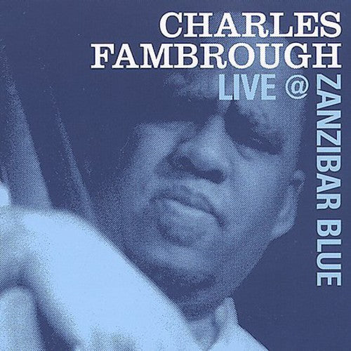 Charles Fambrough: Charles Fambrough Live At Zanzibar Blue - COMPACT DISCS