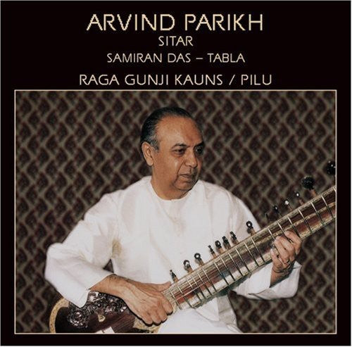 Arvind Parikh: Raga Gunji Kauns - COMPACT DISCS